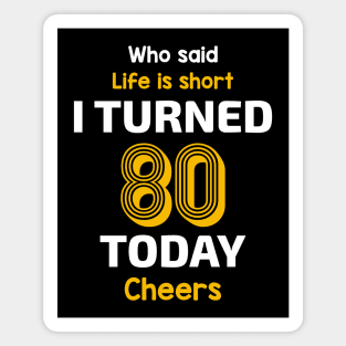 I turned 80 Today Magnet